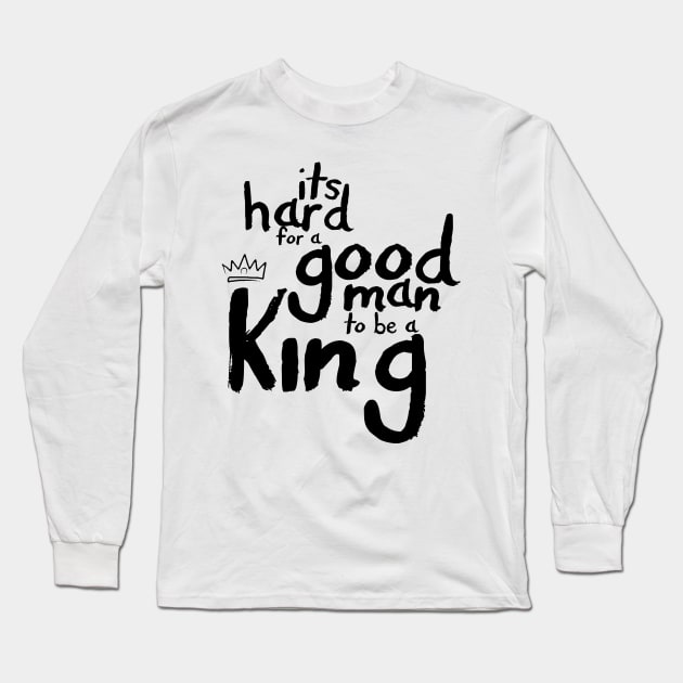 A Good Man Long Sleeve T-Shirt by ChrisPierreArt